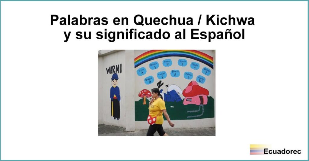 Palabras en idioma Quechua【Kichwa】Traducidas al Español